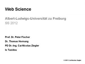 Web Science AlbertLudwigsUniversitt zu Freiburg SS 2012 Prof