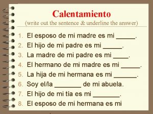 Calentamiento write out the sentence underline the answer