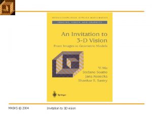 MASKS 2004 Invitation to 3 D vision Lecture