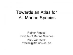 Towards an Atlas for All Marine Species Rainer