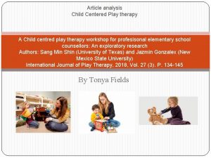Article analysis Child Centered Play therapy A Child