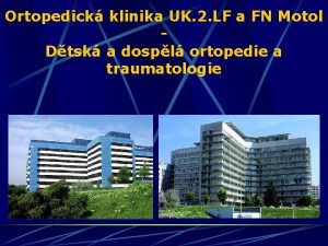 Ortopedick klinika UK 2 LF a FN Motol