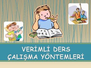 VERML DERS ALIMA YNTEMLER Anne baba ve retmenlerin