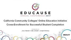 California Community Colleges Online Education Initiative CrossEnrollment for