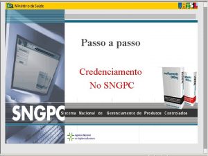 Passo a passo Credenciamento No SNGPC Agncia Nacional