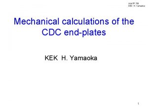 July 8 th 09 KEK H Yamaoka Mechanical