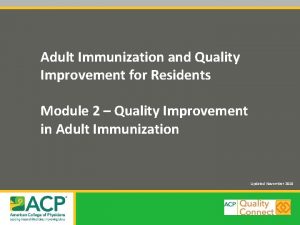 Adult Immunization and Quality Improvement for Residents Module