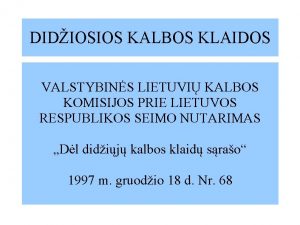 DIDIOSIOS KALBOS KLAIDOS VALSTYBINS LIETUVI KALBOS KOMISIJOS PRIE