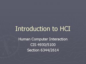 Introduction to HCI Human Computer Interaction CIS 49305100