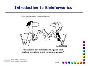 Introduction to Bioinformatics Swiss Institute of Bioinformatics Institut