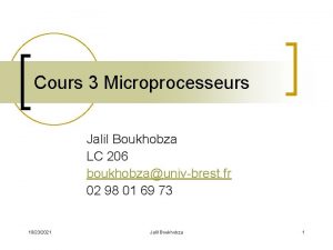 Cours 3 Microprocesseurs Jalil Boukhobza LC 206 boukhobzaunivbrest