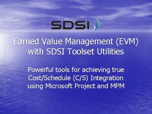 Earned Value Management EVM with SDSI Toolset Utilities