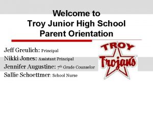 Welcome to Troy Junior High School Parent Orientation