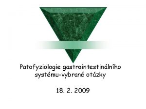 Patofyziologie gastrointestinlnho systmuvybran otzky 18 2 2009 Patofyziologie