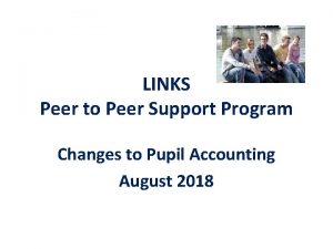 LINKS Peer to Peer Support Program Changes to