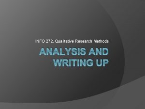 INFO 272 Qualitative Research Methods ANALYSIS AND WRITING