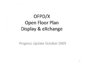 OFPDX Open Floor Plan Display e Xchange Progress