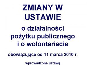 ZMIANY W USTAWIE o dziaalnoci poytku publicznego i