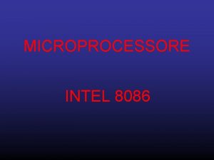 MICROPROCESSORE INTEL 8086 L 8086 fu la prima