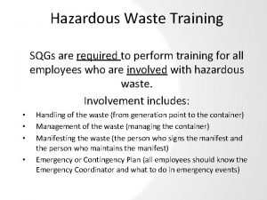 Hazardous Waste Training SQGs are required to perform