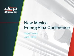 New Mexico Energy Plex Conference Todd Tanory June