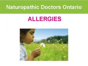 Naturopathic Doctors Ontario ALLERGIES Allergies Overactivity of the