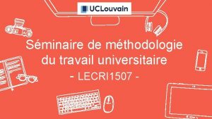 Sminaire de mthodologie du travail universitaire LECRI 1507