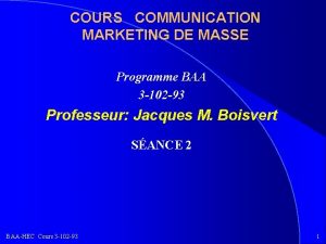 COURS COMMUNICATION MARKETING DE MASSE Programme BAA 3