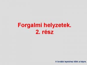 Forgalmi helyzetek 2 rsz A tovbb lepshez klikk