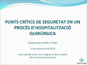 PUNTS CRTICS DE SEGURETAT EN UN PROCS DHOSPITALITZACI