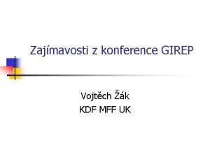 Zajmavosti z konference GIREP Vojtch k KDF MFF