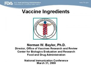 Vaccine Ingredients Norman W Baylor Ph D Director