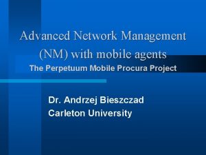 Advanced Network Management NM with mobile agents The