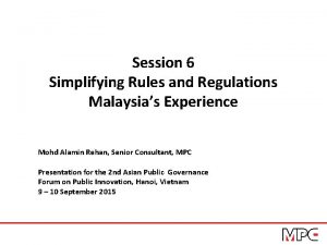 Session 6 Simplifying Rules and Regulations Malaysias Experience