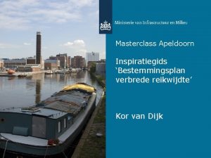 Masterclass Apeldoorn Inspiratiegids Bestemmingsplan verbrede reikwijdte Kor van