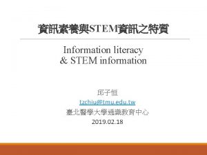 STEM Information literacy STEM information tzchiutmu edu tw