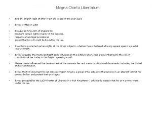 Magna Charta Libertatum It is an English legal