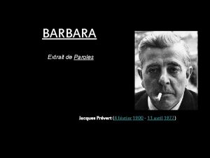 BARBARA Extrait de Paroles Jacques Prvert 4 fvrier