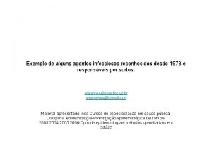 Exemplo de alguns agentes infecciosos reconhecidos desde 1973