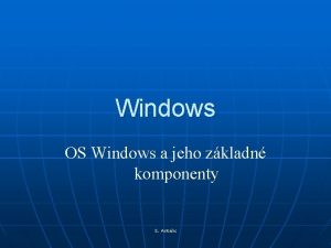 Windows OS Windows a jeho zkladn komponenty S