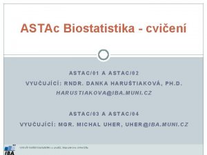 ASTAc Biostatistika cvien ASTAC01 A ASTAC02 VYUUJC RNDR