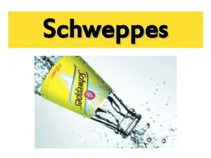 Schweppes Sommaire Historique Entreprise Groupe Cadbury Produits drivs