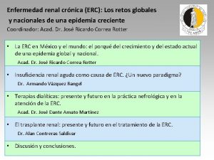 Enfermedad renal crnica ERC Los retos globales y