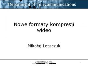 Nowe formaty kompresji wideo Mikoaj Leszczuk Al Mickiewicza