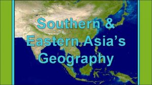 Southern Eastern Asias Geography Standards SS 7 G