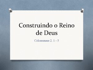 Construindo o Reino de Deus Colossenses 2 1