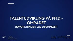 TALENTUDVIKLING P PH D OMRDET UDFORDRINGER OG LSNINGER