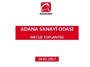 ADANA SANAY ODASI MECLS TOPLANTISI 30 01 2017