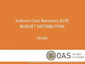 Indirect Cost Recovery ICR BUDGET DISTRIBUTION Study Secretariat