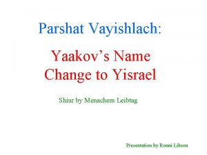 Parshat Vayishlach Yaakovs Name Change to Yisrael Shiur